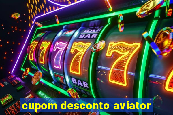 cupom desconto aviator